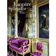 Empire Splendor French Taste in the Age of Napoleon