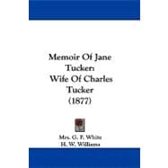 Memoir of Jane Tucker : Wife of Charles Tucker (1877)