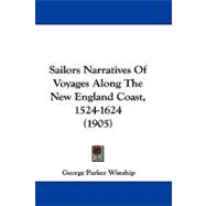 Sailors Narratives of Voyages Along the New England Coast, 1524-1624