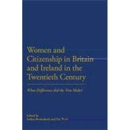 Women and Citizenship in Britain and Ireland in the 20th Century What Difference did the vote make?