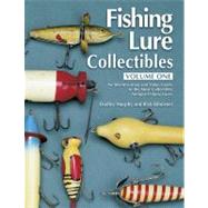 Fishing Lure Collectibles : An Identification and Value Guide to the Most Collectible Antique Fishing Lures