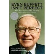 Even Buffett Isn't Perfect : What You Can--and Can't--Learn from the World's Greatest Investor