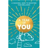 A Year of You A Seasonal Guide to Boosting Your Brilliance