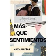 Más que sentimientos Navegando la amistad y el noviazgo en la vida cristiana