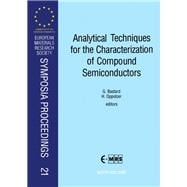 Analytical Techniques for the Characterization of Compound Semiconductors : Proc. of the Symp. D, E-MRS Fall Meeting, Strasbourg, France, 27-30 Nov., 1990
