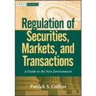 Regulation of Securities, Markets, and Transactions A Guide to the New Environment