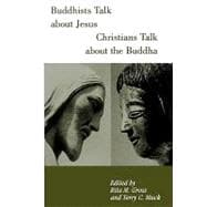 Buddhists Talk About Jesus, Christians Talk About the Buddha