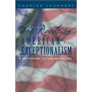 The Roots of American Exceptionalism Institutions, Culture and Policies