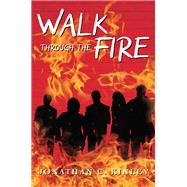 Walk Through the Fire