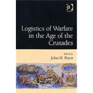 Logistics of Warfare in the Age of the Crusades