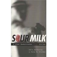 Sour Milk and Other Saskatchewan Crime Stories