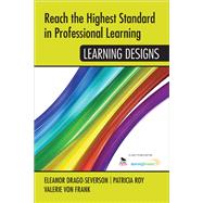 Reach the Highest Standard in Professional Learning: Learning Designs