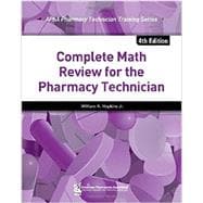 Complete Math Review for the Pharmacy Technician 4th Edition