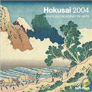 Hokusai 2004 Calendar: Cal 04 Hokusai Honolulu Academy of Arts