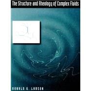The Structure and Rheology of Complex Fluids