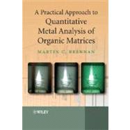 A Practical Approach to Quantitative Metal Analysis of Organic Matrices