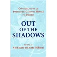 Out of the Shadows: Contributions of Twentieth-Century Women to Physics