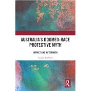 Australia’s Doomed-Race Protective Myth
