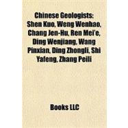 Chinese Geologists : Shen Kuo, Weng Wenhao, Chang Jen-Hu, Ren Mei'e, Ding Wenjiang, Wang Pinxian, Ding Zhongli, Shi Yafeng, Zhang Peili