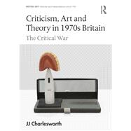 Criticism, Art and Theory in 1970s Britain
