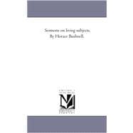 Sermons on Living Subjects by Horace Bushnell