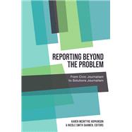 Reporting Beyond the Problem