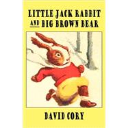 Little Jack Rabbit and the Big Brown Bear