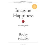 Imagine Happiness: A Simple Guide