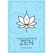 The Little Book of Zen A Beginner’s Guide To The Art Of Zen