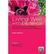 Living Well with Dementia: The Importance of the Person and the Environment for Wellbeing