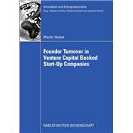 Founder Turnover in Venture Capital Backed Start-up Companies