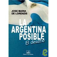 La Argentina Posible: El Desafio