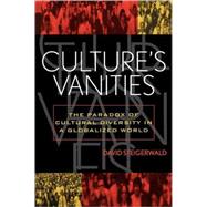 Culture's Vanities The Paradox of Cultural Diversity in a Globalized World