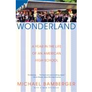 Wonderland A Year in the Life of an American High School