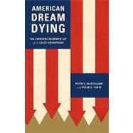 American Dream Dying : The Changing Economic Lot of the Least Advantaged