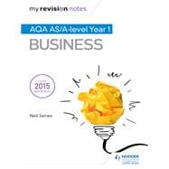 My Revision Notes: AQA AS Business Second Edition
