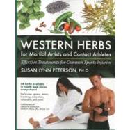 Western Herbs for Martial Artists and Contact Athletes Effective Treatments for Common Sports Injuries