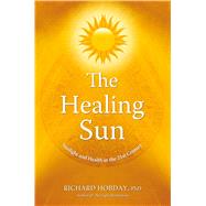 The Healing Sun Sunlight and Health in the 21st Century