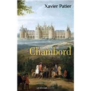 Le roman de Chambord book cover, ISBN 9782268101972