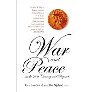War and Peace in the 20th Century and Beyond : Proceedings fo the Nobel Centennial Symposium