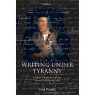 Writing Under Tyranny English Literature and the Henrician Reformation