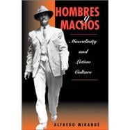 Hombres Y Machos: Masculinity And Latino Culture