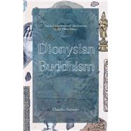 Dionysian Buddhism