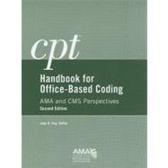 CPT Handbook for Office-Based Coding: AMA and CMS Perspective, Second Edition