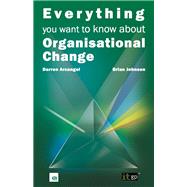 Everything You Want to Know About Organisational Change