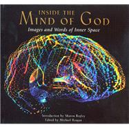 Inside the Mind of God: Images and Words of Inner Space