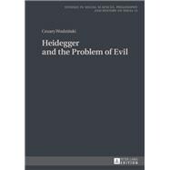 Heidegger and the Problem of Evil