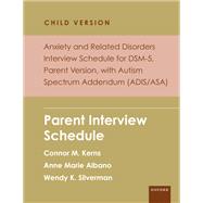 Anxiety and Related Disorders Interview Schedule for DSM-5, Child and Parent Version, with Autism Spectrum Addendum (ADIS/ASA) Parent Interview Schedule - 5 Copy Set
