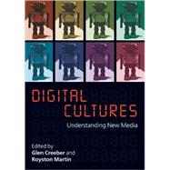 Digital Cultures : Understanding New Media