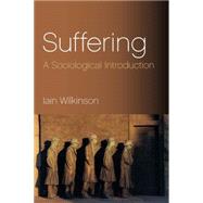 Suffering A Sociological Introduction